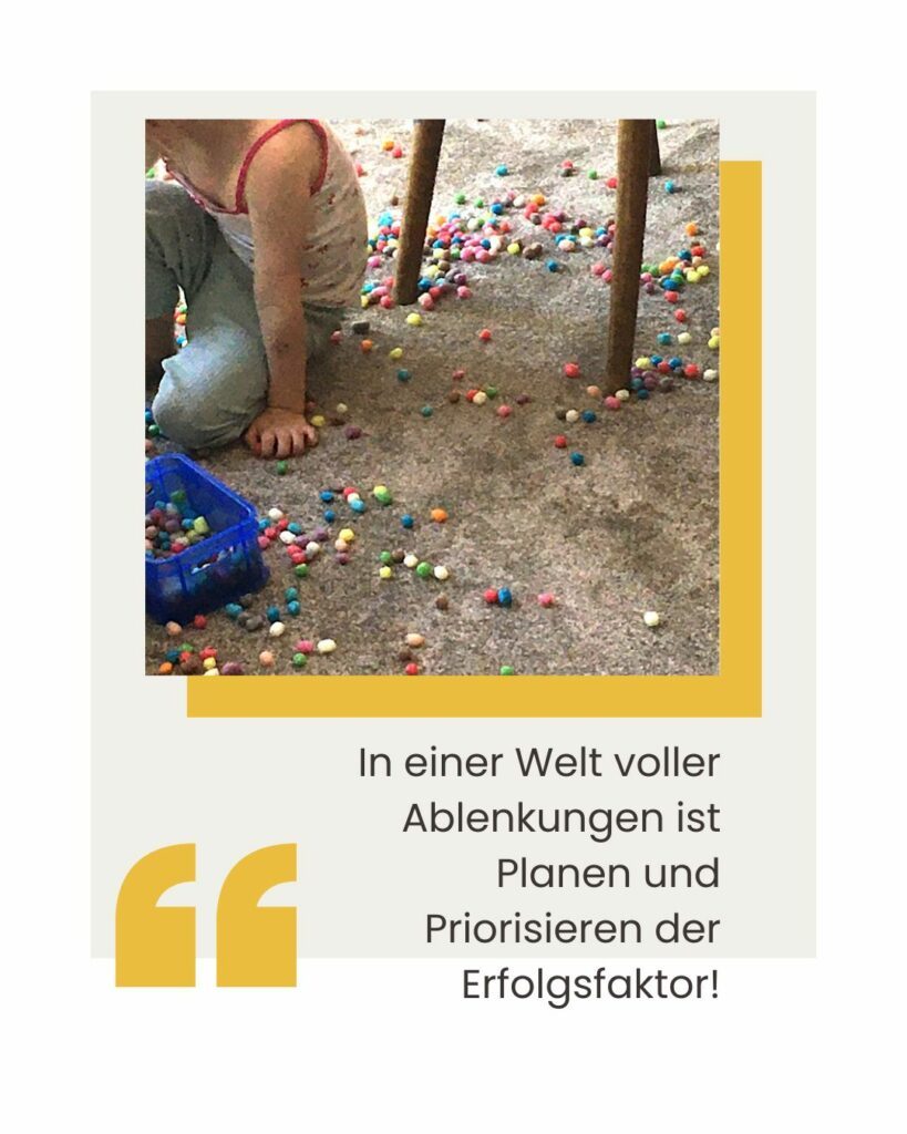 In einer Welt voller Ablenkungen ist agile Planung und Priorisieren der Erfolgsfaktor!